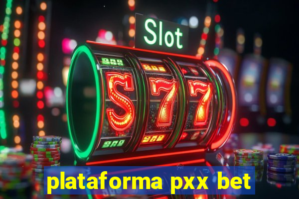 plataforma pxx bet