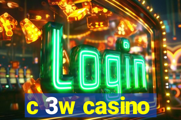 c 3w casino