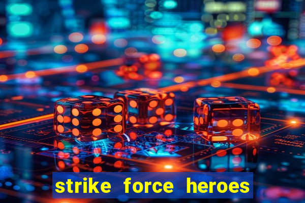 strike force heroes 2 hacked