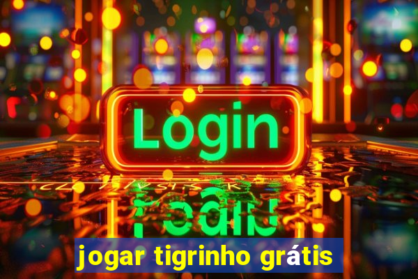 jogar tigrinho grátis