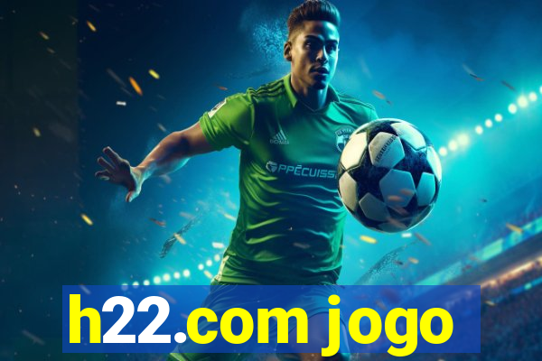 h22.com jogo