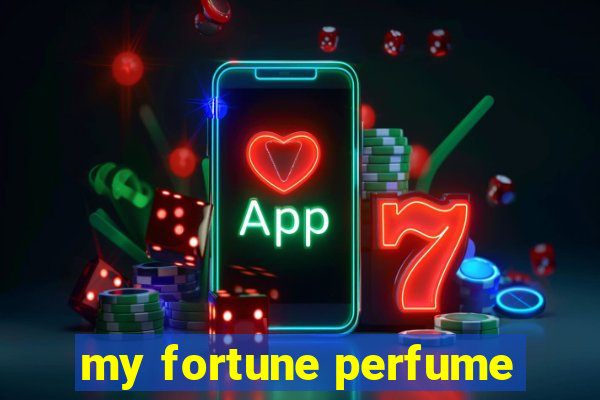 my fortune perfume