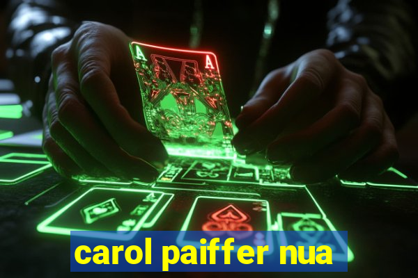 carol paiffer nua