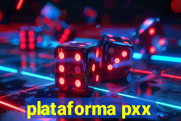 plataforma pxx