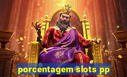 porcentagem slots pp