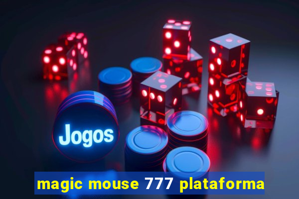 magic mouse 777 plataforma