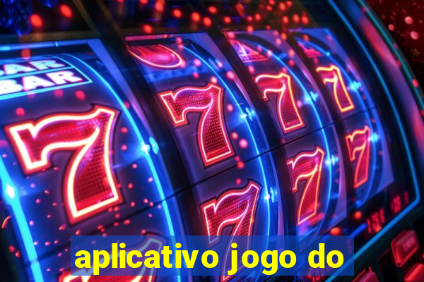 aplicativo jogo do