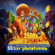 555sr plataforma