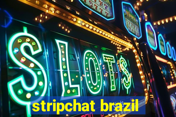 stripchat brazil