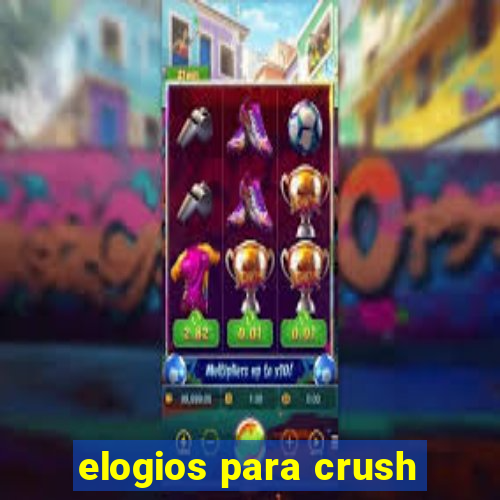 elogios para crush