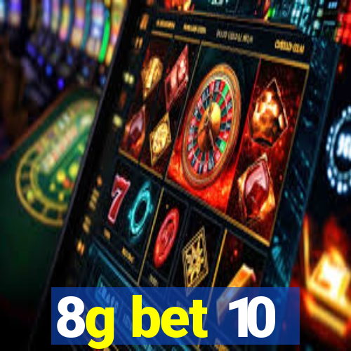 8g bet 10