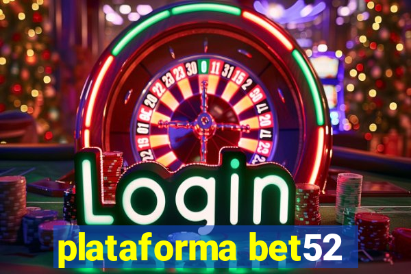 plataforma bet52