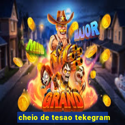 cheio de tesao tekegram