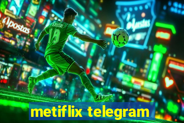 metiflix telegram