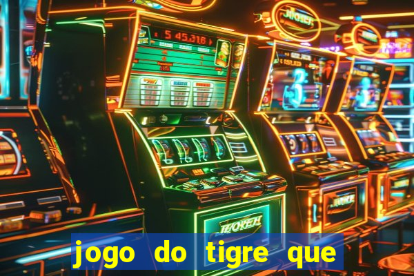 jogo do tigre que paga dinheiro de verdade