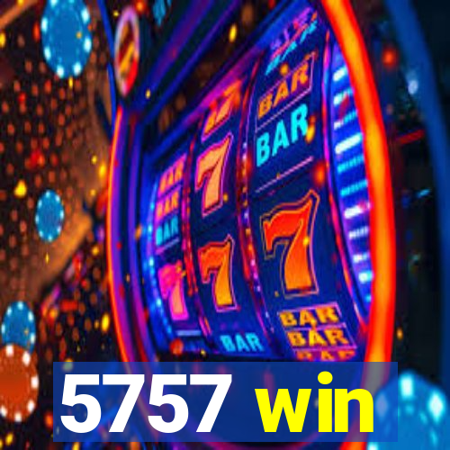 5757 win