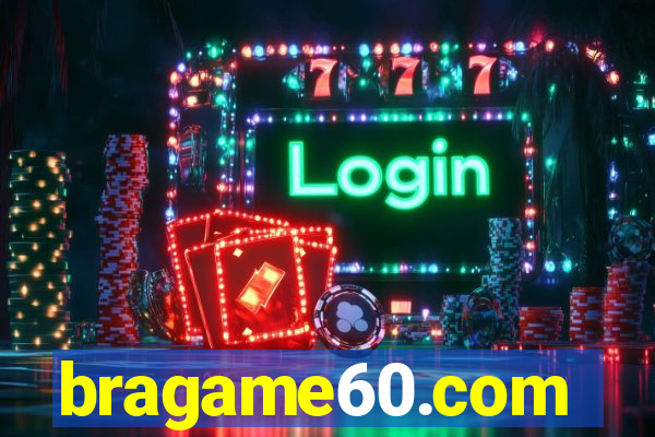 bragame60.com