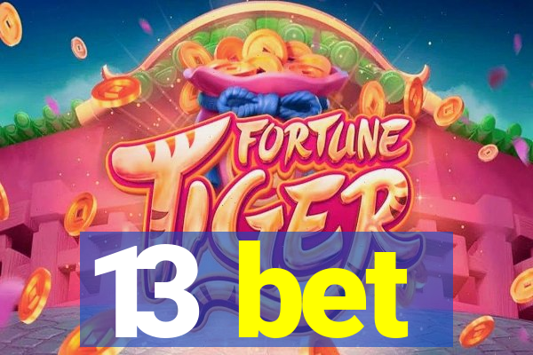 13 bet