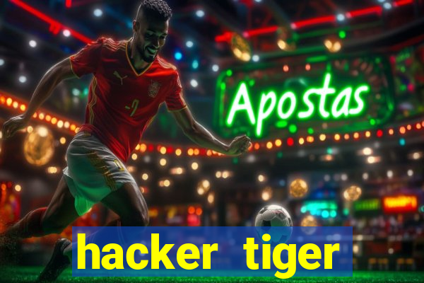 hacker tiger fortune gratis