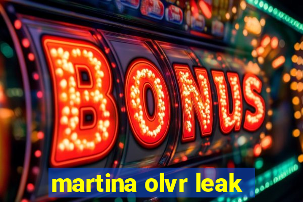 martina olvr leak