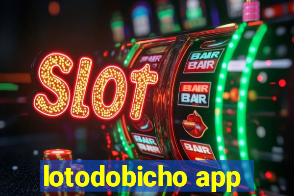 lotodobicho app