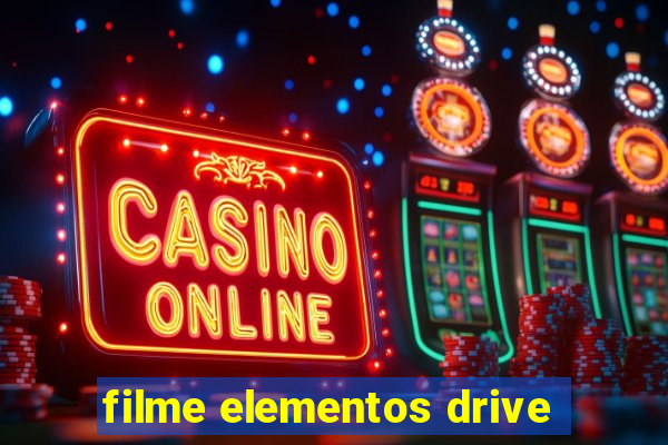 filme elementos drive