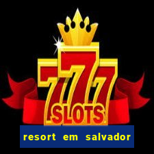 resort em salvador all inclusive