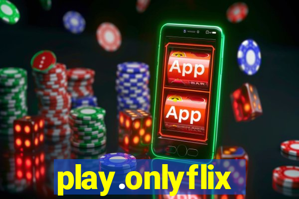 play.onlyflix