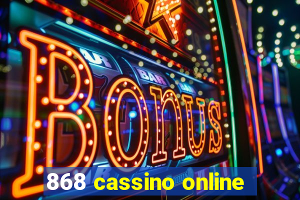 868 cassino online