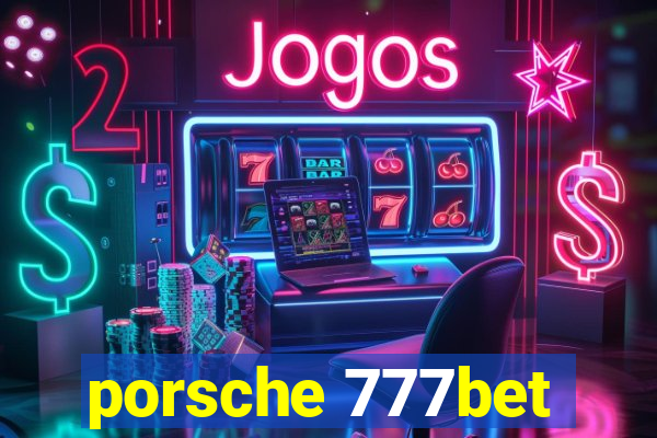 porsche 777bet