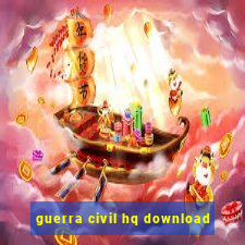 guerra civil hq download