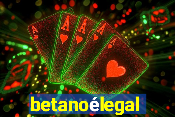 betanoélegal