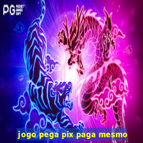 jogo pega pix paga mesmo