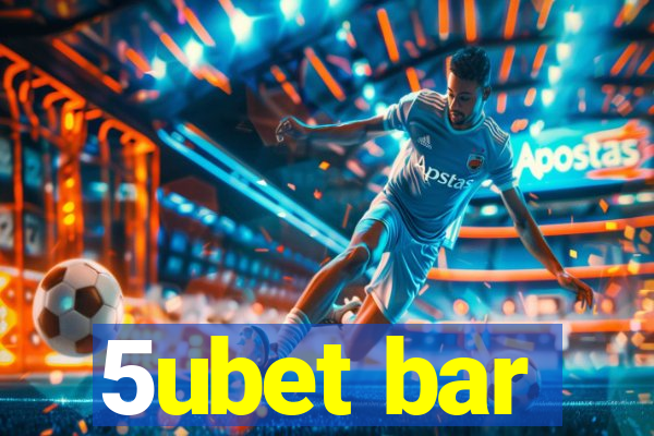 5ubet bar