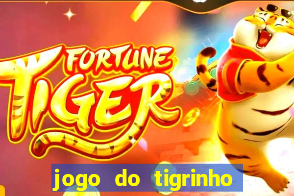 jogo do tigrinho sem depositar nada