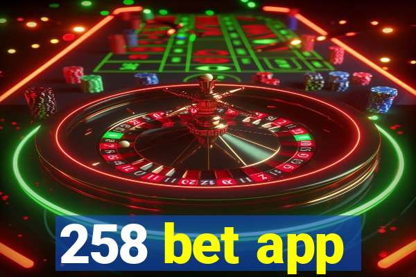 258 bet app