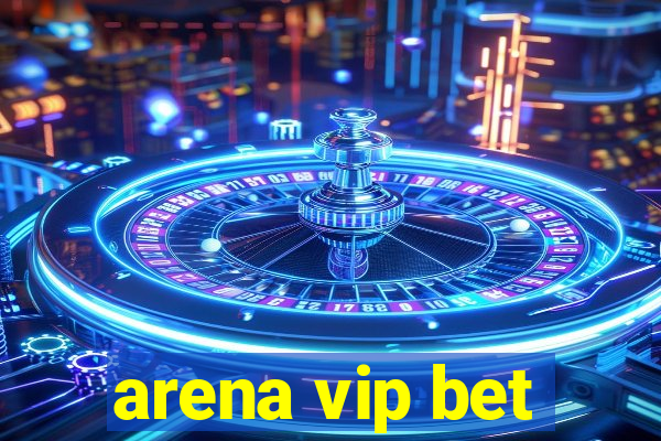 arena vip bet