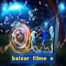 baixar filme e séries mp4