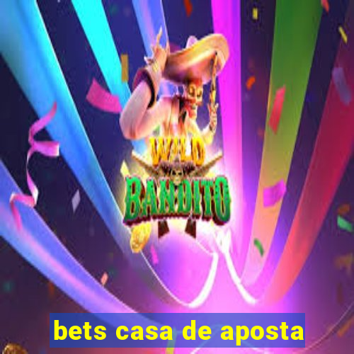 bets casa de aposta