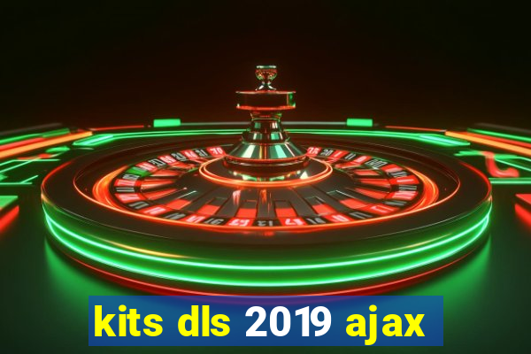 kits dls 2019 ajax