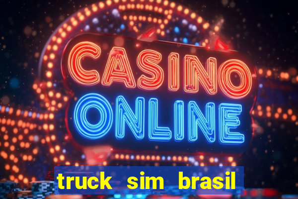 truck sim brasil dinheiro infinito