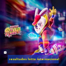 resultados lotto internacional