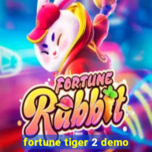 fortune tiger 2 demo