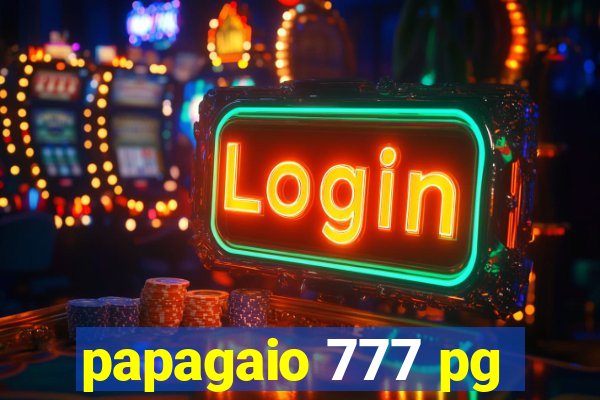 papagaio 777 pg