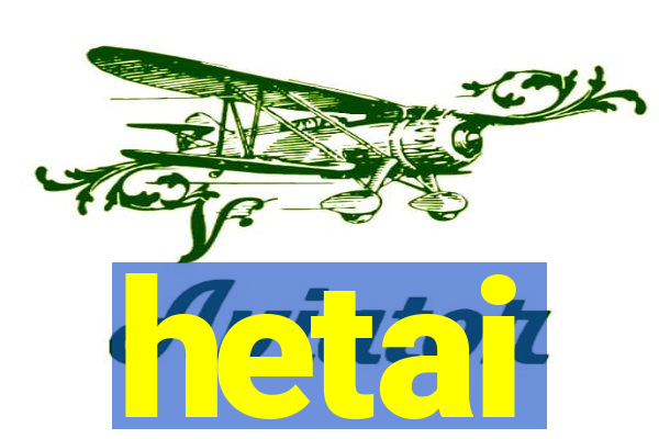 hetai