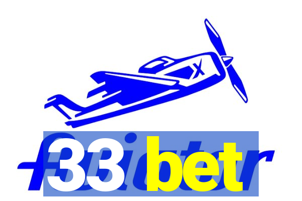 33 bet