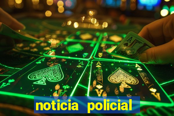 noticia policial cachoeira bahia