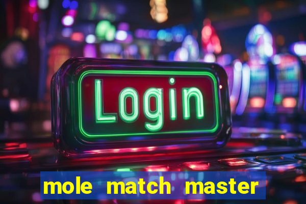 mole match master ganha dinheiro