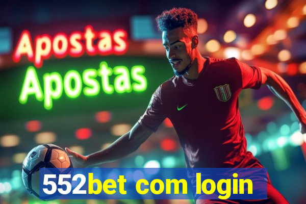 552bet com login