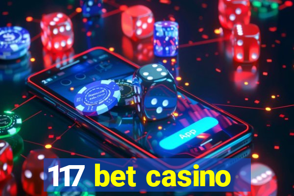 117 bet casino